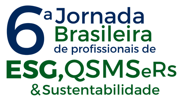 6ª Jornada Brasileira de Profissionais de ESG, QSMS-RS & Sustentabilidade